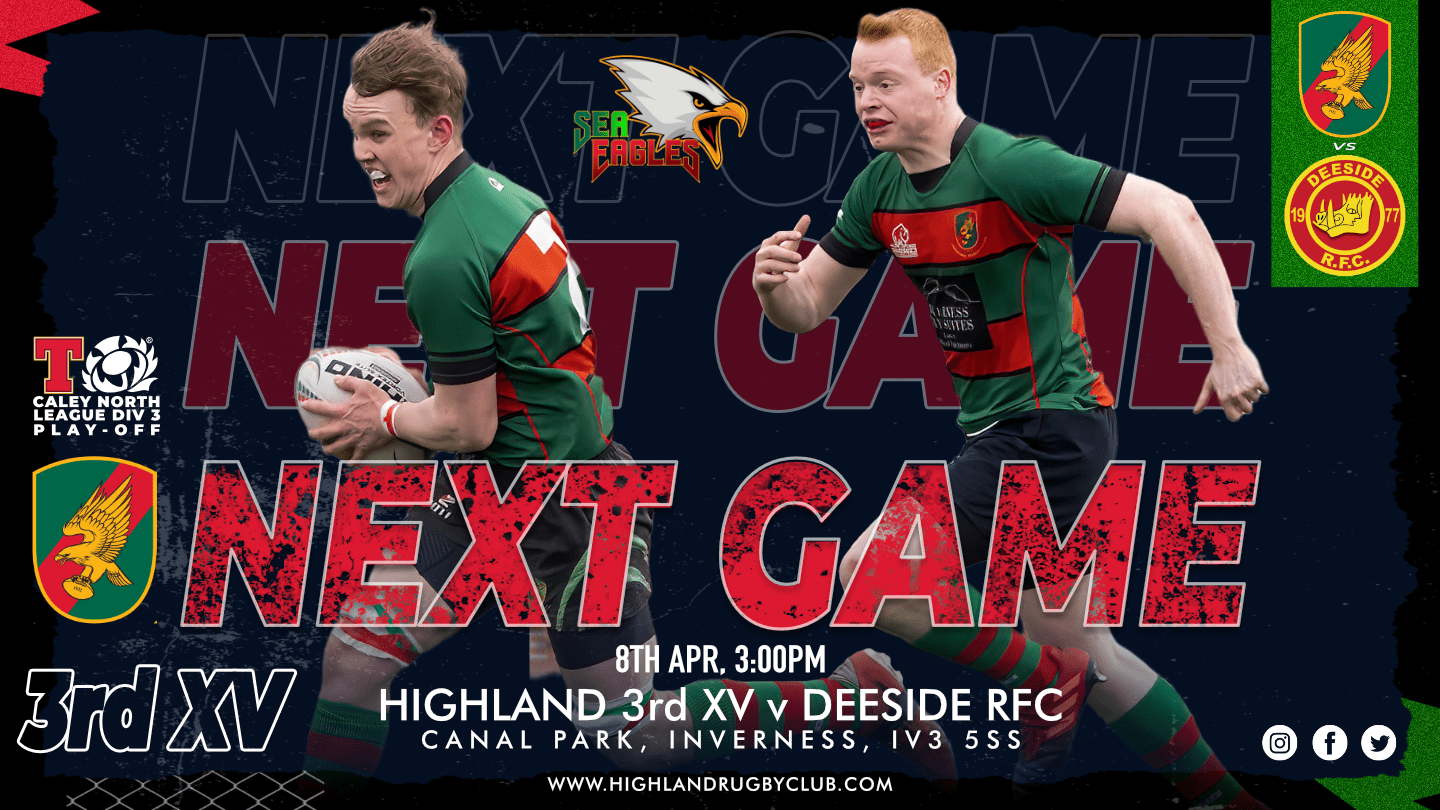 Highland RFC 3rd XV play Deeside Rugby on Sat 8th April 2023